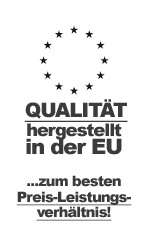 Sichere Qualität made in EU 
  - zum besten Preis-Leistunsgverhältnis
